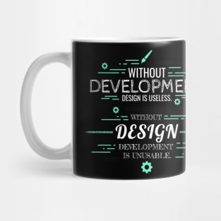 Without Development and Design Mug